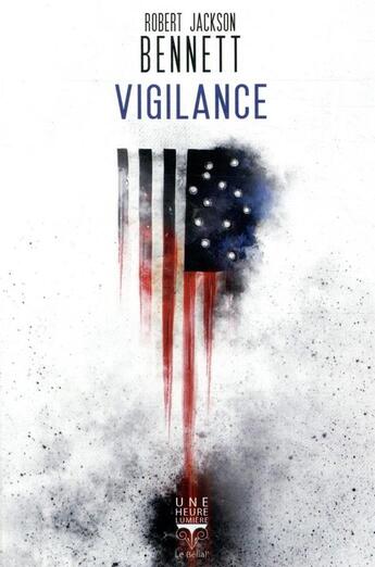 Couverture du livre « Vigilance » de Robert Jackson Bennett aux éditions Le Belial