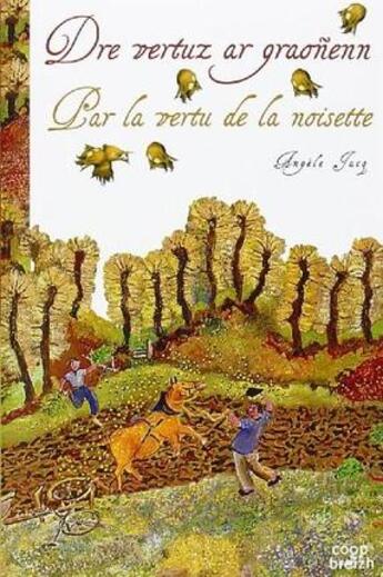 Couverture du livre « Dre vertuz ar graonenn ; par la vertu de la noisette » de Angele Jacq aux éditions Coop Breizh