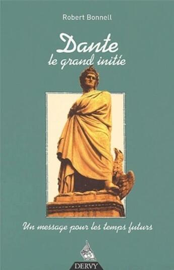 Couverture du livre « Dante - Le grand initié » de Robert Bonnell aux éditions Dervy