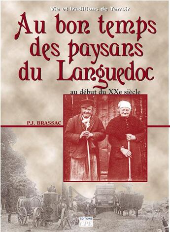 Couverture du livre « Au bon temps des paysans du Languedoc » de Pierre-Jean Brassac aux éditions Communication Presse Edition