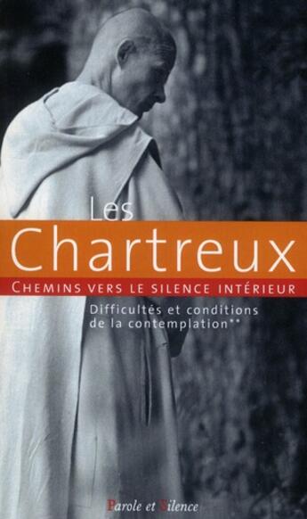 Couverture du livre « Chemin vers le silence intérieur avec les chartreux t.2 » de  aux éditions Parole Et Silence