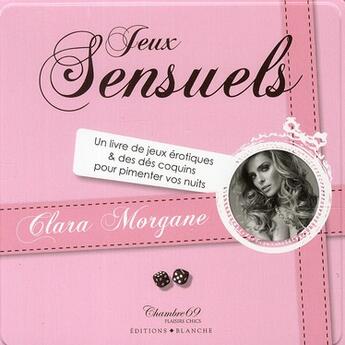 Couverture du livre « Jeux sensuels ; coffret » de Clara Morgane aux éditions Blanche