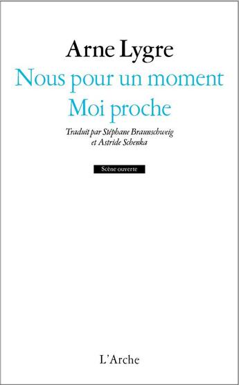 Couverture du livre « Nous pour un moment ; moi proche » de Arne Lygre aux éditions L'arche