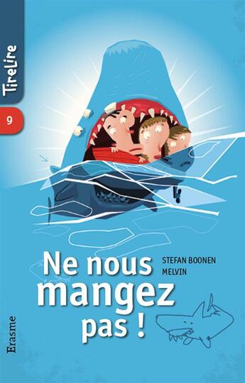 Couverture du livre « Ne nous mangez pas! » de Stefan Boonen et Tirelire et Melvin aux éditions Erasme