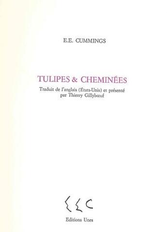 Couverture du livre « Tulipes & cheminées » de Edward Estlin Cummings aux éditions Unes