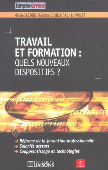 Couverture du livre « Travail et formation : quels nouveaux dispositifs ? » de Naima Bouda et Michel Ledru et Agnes Wolff aux éditions Liaisons