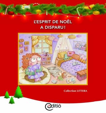 Couverture du livre « L'esprit de Noël a disparu! » de Diane Pageau aux éditions Editio