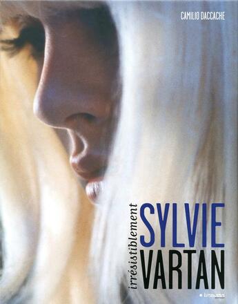 Couverture du livre « Irrésistiblement Sylvie Vartan » de Camilio Daccache aux éditions Le Marque Pages