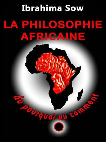 Couverture du livre « La philosophie africaine » de Ibrahima Sow aux éditions Nouvelles Editions Numeriques Africaines