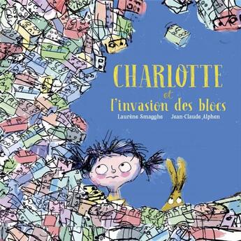 Couverture du livre « Charlotte et l'invasion des blocs » de Smagghe/Alphen aux éditions D'eux