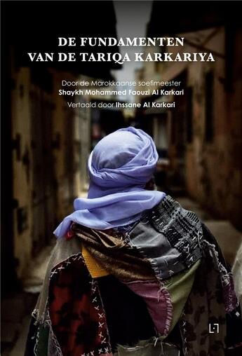 Couverture du livre « De fundamenten van de Tariqa Karkariya » de Mohammed Al Karkari et Ihssane Faouzi Al Karkari aux éditions Anwar