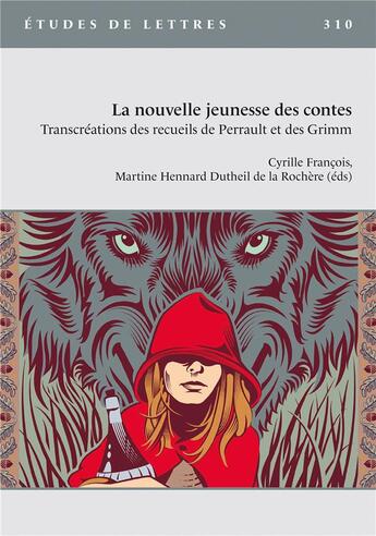 Couverture du livre « Etudes de lettres, n 310, 9/2019. la nouvelle jeunesse des contes. tr anscreations des recueils de p » de He Francois Cyrille aux éditions Etudes De Lettres