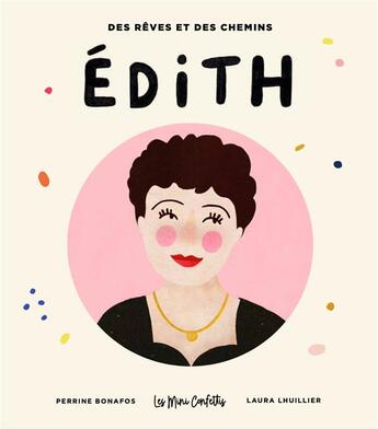 Couverture du livre « Edith ; base line : des rêves et des chemins » de Perrine Bonafos et Laura Lhuilier aux éditions Les Mini Confettis