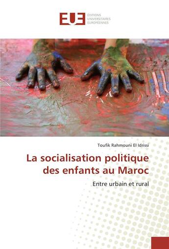 Couverture du livre « La socialisation politique des enfants au maroc » de El Idrissi T R. aux éditions Editions Universitaires Europeennes