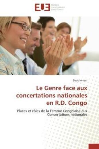 Couverture du livre « Le genre face aux concertations nationales en r.d. congo - places et roles de la femme congolaise au » de Amuri David aux éditions Editions Universitaires Europeennes