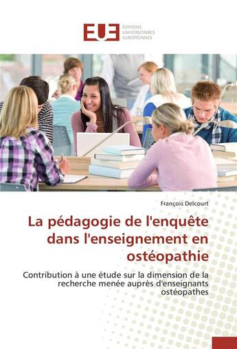 Couverture du livre « La pédagogie de l'enquête dans l'enseignement en ostéopathie » de Francois Delcourt aux éditions Editions Universitaires Europeennes