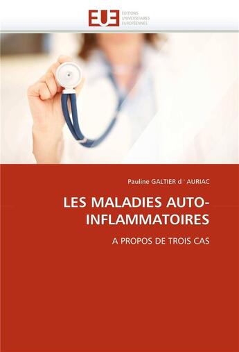 Couverture du livre « Les maladies auto-inflammatoires » de Galtier D'Auriac-P aux éditions Editions Universitaires Europeennes