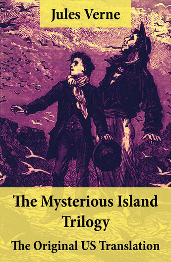 Couverture du livre « The Mysterious Island Trilogy - The Original US Translation » de Jules Verne aux éditions E-artnow