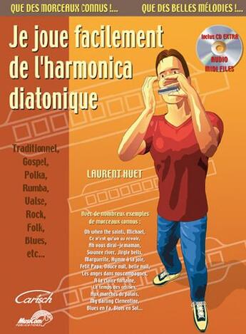 Couverture du livre « Je joue facilement de l'harmonica diatonique » de Laurent (Autho Huet aux éditions Carisch Musicom