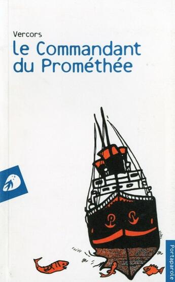 Couverture du livre « Le commandant du prométhée » de Vercors aux éditions Portaparole