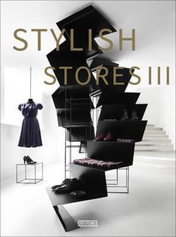 Couverture du livre « Stylish stores iii retail design » de Juan Li aux éditions Gingko Press