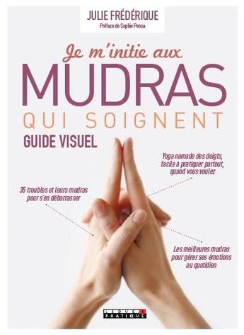 Couverture du livre « Je m'initie aux mudras qui soignent » de Julie Frederique aux éditions Leduc