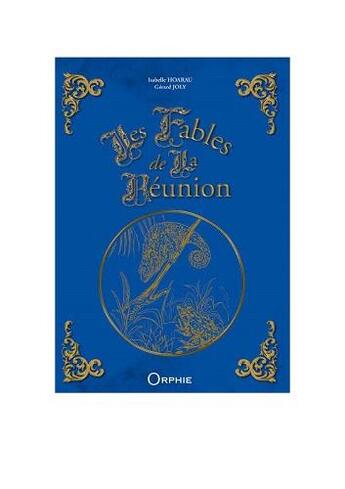 Couverture du livre « Les fables de la réunion » de Isabelle Hoarau et Gerard Joly aux éditions Orphie