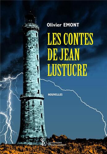 Couverture du livre « Les contes de jean lustucre » de Emont Olivier aux éditions Sydney Laurent