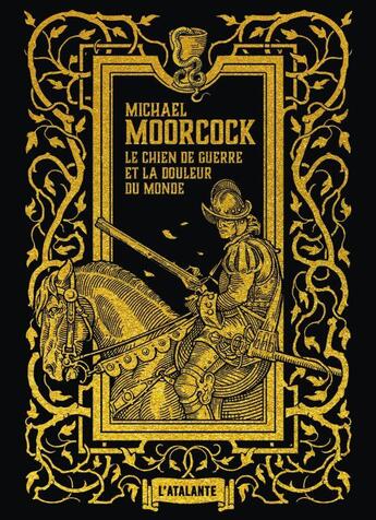 Couverture du livre « Le chien de guerre et la douleur du monde » de Michael Moorcock aux éditions L'atalante