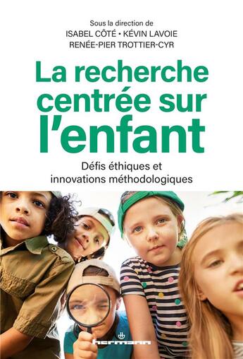 Couverture du livre « La recherche centrée sur l'enfant : Défis éthiques et innovations méthodologiques » de Cote Isabel aux éditions Hermann