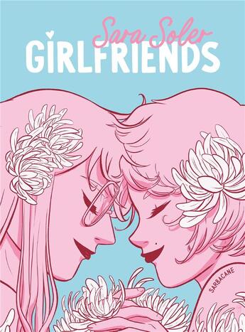 Couverture du livre « Girlfriends » de Sara Soler aux éditions Sarbacane