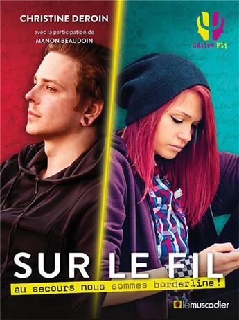 Couverture du livre « Sur le fil ; au secours nous sommes borderline ! » de Christine Deroin et Manon Baudoin aux éditions Le Muscadier