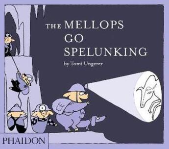 Couverture du livre « The mellops go spelunking » de Ungerer Tomi aux éditions Phaidon Jeunesse