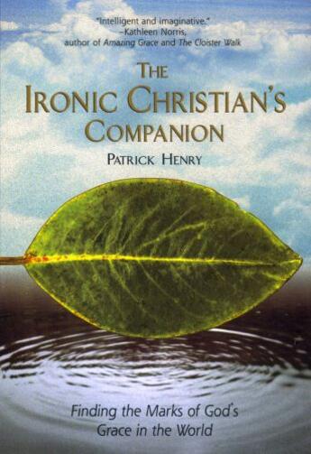 Couverture du livre « The Ironic Christian's Companion » de Patrick Henry aux éditions Penguin Group Us