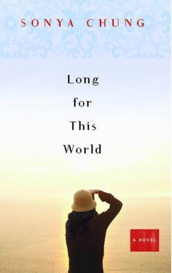 Couverture du livre « Long for This World » de Chung Sonya aux éditions Scribner