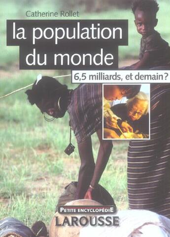 Couverture du livre « La Population Du Monde ; 6,5 Milliards, Et Demain ? (2e Edition) » de Catherine Rollet aux éditions Larousse