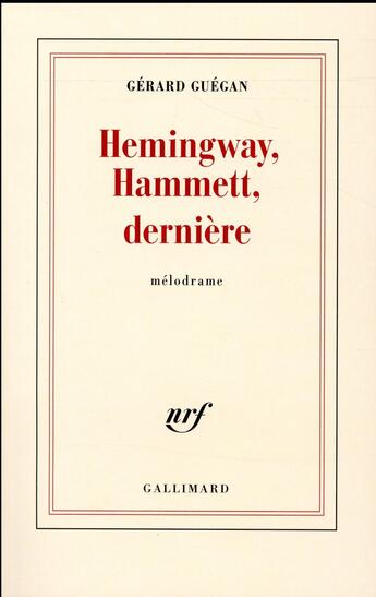 Couverture du livre « Hemingway, Hammett, dernière » de Gérard Guégan aux éditions Gallimard