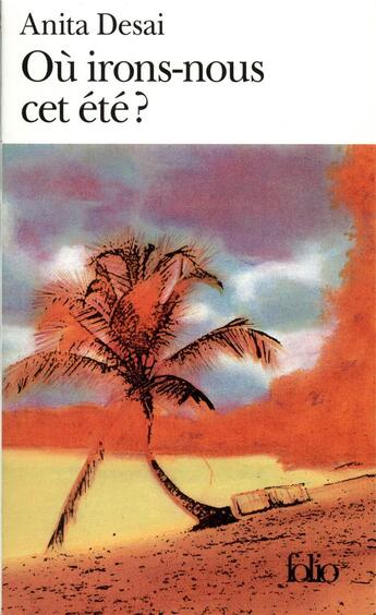 Couverture du livre « Où irons-nous cet été ? » de Anita Desai aux éditions Folio