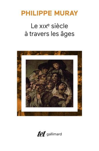 Couverture du livre « Le XIXe siècle à travers les âges » de Philippe Muray aux éditions Gallimard