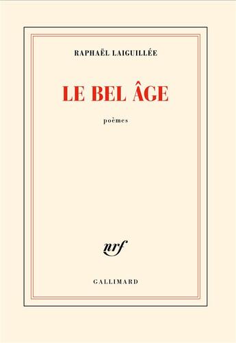 Couverture du livre « Le bel âge » de Raphael Laiguillee aux éditions Gallimard