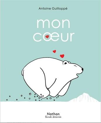 Couverture du livre « Mon coeur » de Antoine Guilloppe aux éditions Nathan