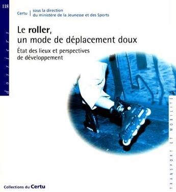 Couverture du livre « Le roller, un mode de deplacement doux: etat des lieux et perspectives de developpement (dossier cer » de  aux éditions Cerema