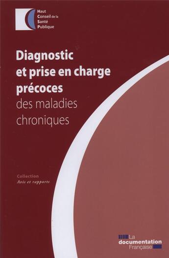 Couverture du livre « Diagnostic précose et prise en charge des maladies choniques » de Haut Conseil De La Sante Publique aux éditions Documentation Francaise