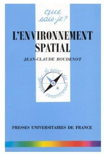 Couverture du livre « L'environnement spatial » de Boudenot J.C. aux éditions Que Sais-je ?