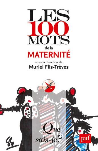 Couverture du livre « Les 100 mots de la maternité » de Muriel Flis-Treves aux éditions Que Sais-je ?