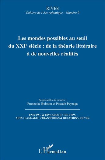 Couverture du livre « Les mondes possibles au seuil du xxie siecle : de la theorie litteraire a de nouvelles realites - vo » de Buisson/Peyraga aux éditions L'harmattan