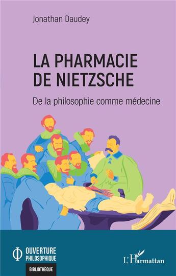 Couverture du livre « La pharmacie de Nietzsche : de la philosophie comme médecine » de Daudey Jonathan aux éditions L'harmattan