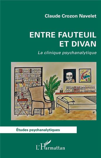 Couverture du livre « Entre fauteuil et divan : La clinique psychanalytique » de Claude Crozon Navelet aux éditions L'harmattan