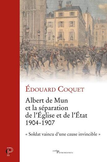 Couverture du livre « Albert de Mun et la séparation de l'Eglise et de l'Etat, 1904-1907 » de Edouard Coquet aux éditions Cerf