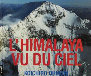 Couverture du livre « L'Himalaya vu du ciel » de Ohmori Koichiro aux éditions Denoel